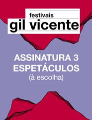 Festivais Gil Vicente | 3 Espetáculos