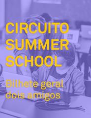 CIRCUITO SUMMER SCHOOL - DOIS AMIGOS