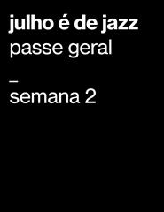 Julho é de Jazz - semana 2