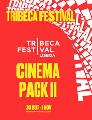 CINEMA PACK II - TRIBECA FESTIVAL LISBOA