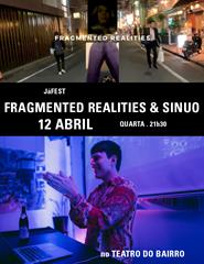 FRAGMENTED REALITIES + SINUO