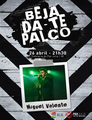 Beja Dá-te Palco: Miguel Valente