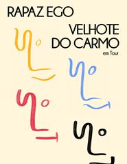 Velhote do Carmo + Rapaz Ego | Braga