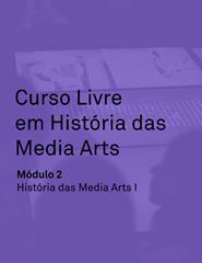 Curso Livre em História das Media Arts: Módulo 2