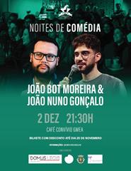 João Nuno Gonçalo e João "Bot" Moreira (NOITES DE COMÉDIA GMEA)
