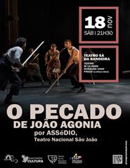O PECADO DE JOÃO AGONIA - ASSéDIO, Teatro Nacional D.João