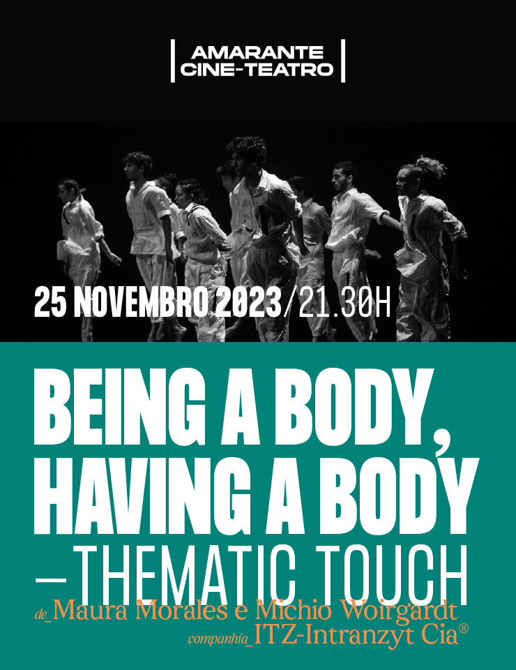 REALIZADO] Bilhetes Being a body, having a body - thematic touch -  Cineteatro de Amarante