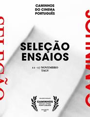 Seleção Ensaios —14h30m — XXIX Caminhos Cinema Português