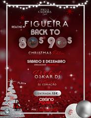 Figueira Back to 80s 90s CHRISTMAS EDITION 2023