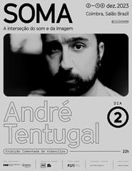 SOMA 23 | André Tentugal (exibição comentada de videoclips)