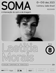 SOMA 23 | Laetitia Morais (exibição comentada de videoclips)