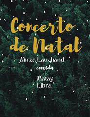 Concerto de Natal - Mirza Lauchand convida Matay e Libra