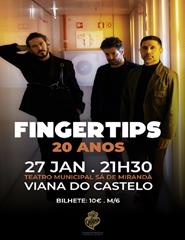 Fingertips 20 Anos | Viana do Castelo