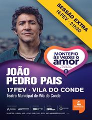 JOÃO PEDRO PAIS  | Festival Montepio às Vezes o Amor | SESSÃO EXTRA
