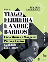 Tiago Ferreira e André Barros |Ciclo de Música à Margem:Piano a 4 mãos