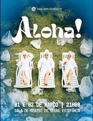 ALOHA - Trigo Limpo Teatro ACERT