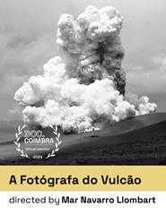 A Fotografa do Vulcão | Abertura DOC.Coimbra