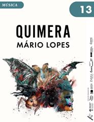 (13/04) QUIMERA, por Mário Lopes