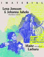(22/05) Lena Jonsson & Johanna Juhola/ Maite Larburu