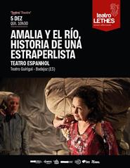 AMALIA Y EL RÍO, HISTORIA DE UNA ESTRAPELISTA - Teatro Espanhol