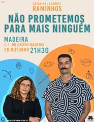 Catarina e António Raminhos - NÃO PROMETEMOS PARA MAIS NINGUÉM