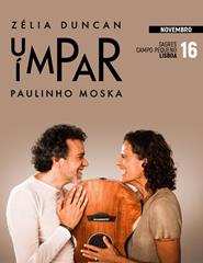 UM PAR ÍMPAR | ZÉLIA DUNCAN E PAULINHO MOSKA