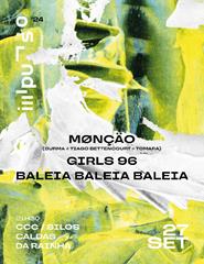 Impulso | MØNÇÄO // GIRLS 96 // BALEIA BALEIA BALEIA