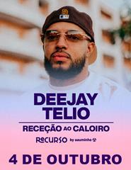 RECEÇÃO AO CALOIRO 2024 – DEEJAY TELIO | BLUAY