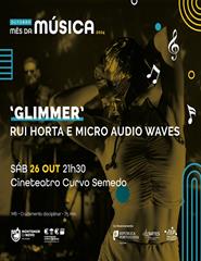 GLIMMER de Rui Horta e Micro Audio Waves