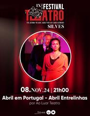 IX ACTO-FESTIVAL DE TEATRO " ABRIL EM PORTUGAL- ABRIL ENTRELINHAS"