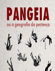 PANGEIA ou a geografia da pertença