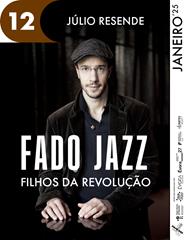 (12/01) "Fado Jazz - Filhos da Revolução", Júlio Resende