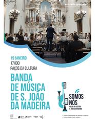 Somos Nós '25 . Banda de Música de S. João da Madeira