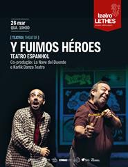 Y FUIMOS HÉROES - TEATRO ESPANHOL