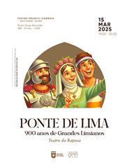 "Ponte de Lima 900 - Anos de Grandes Limianos" Teatro da Raposa