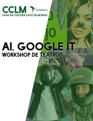 ai, google it - workshop de teatro