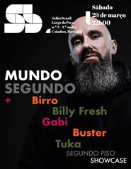 Mundo Segundo + Birro, Billy Fresh, Gabi, Buster e Tuka