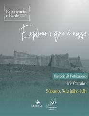 EXPLORAR O QUE É NOSSO - História e Património com ÍRIS CATRALO