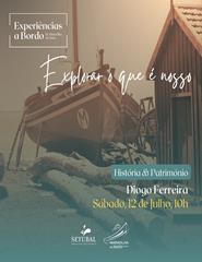 EXPLORAR O QUE É NOSSO - História e Património com DIOGO FERREIRA
