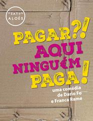 PAGAR?! AQUI NINGUÉM PAGA!