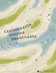 CARTOGRAFIA SONORA IMAGINÁRIA | ESTREIA