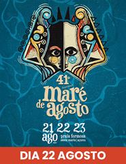 41ª edição Festival Maré de Agosto - Dia 22