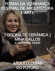 Arqueologias do Futuro: Oficina de cerâmica | Mina Gallos