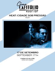 HEAT: CIDADE SOB PRESSÃO - CINECAPITÓLIO ROOFTOP