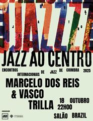 Marcelo dos Reis & Vasco Trilla • Festival Jazz ao Centro 2025