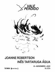 Joanne Robertson + Inês Tartaruga Água