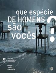 FJA - Que espécie de homens são vocês – Teatro Amador de Loureiro
