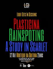 LightGetsIn Sessions: Plasticina, Rainspoting, A Study in Scarlet