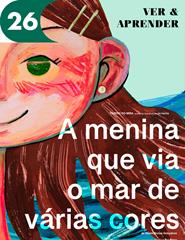 (26/10) Ver & Aprender - "A Menina que via o Mar de Várias Cores"