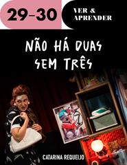 (29 e 30/11) Ver & Aprender – "Não há duas sem três"